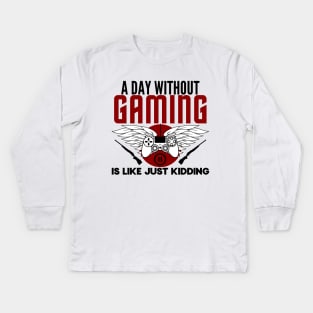 A day without gaming is like just kidding- gamer Kids Long Sleeve T-Shirt